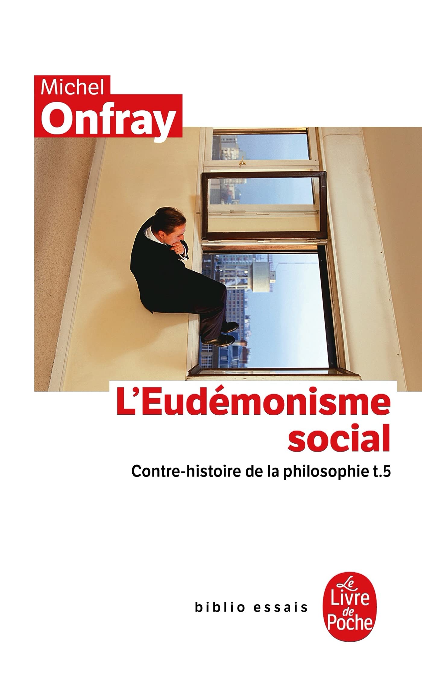 L Eudemonisme Social T05: Contre-Histoire De LA Philosophie 5 Philosophy
