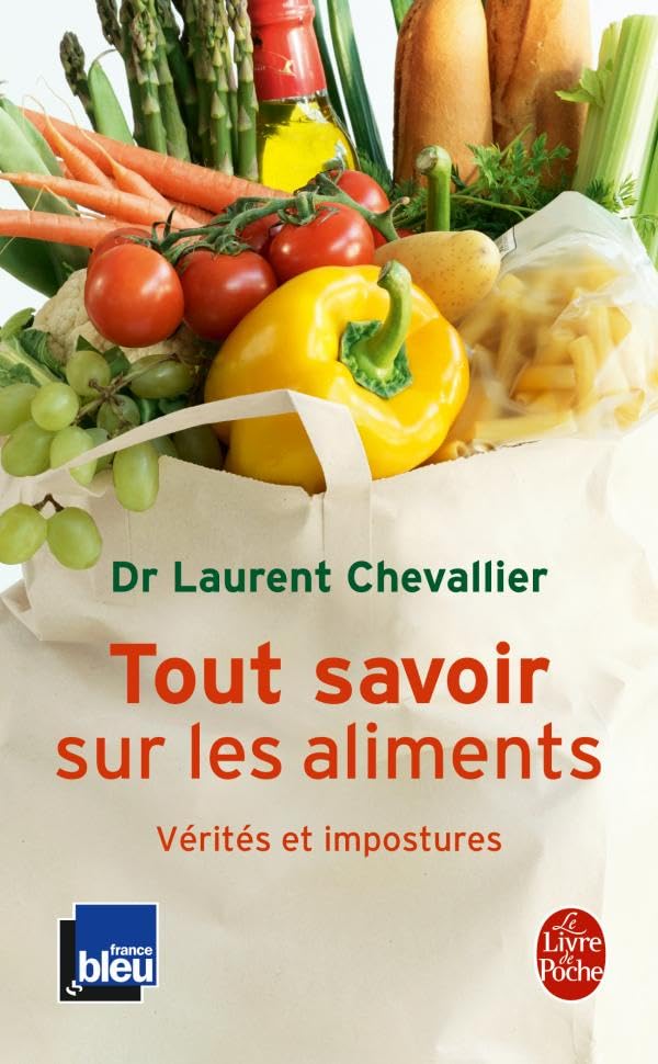Tout Savoir Sur Les Aliments: Vérités et impostures Medicine