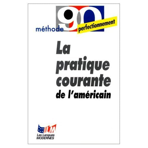 La Pratique Courante de L Americain Foreign Languages ​​& Dictionaries