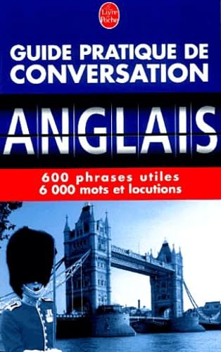 Guide pratique de conversation anglais : 600 phrases utiles, 6 000 mots et locutions Books