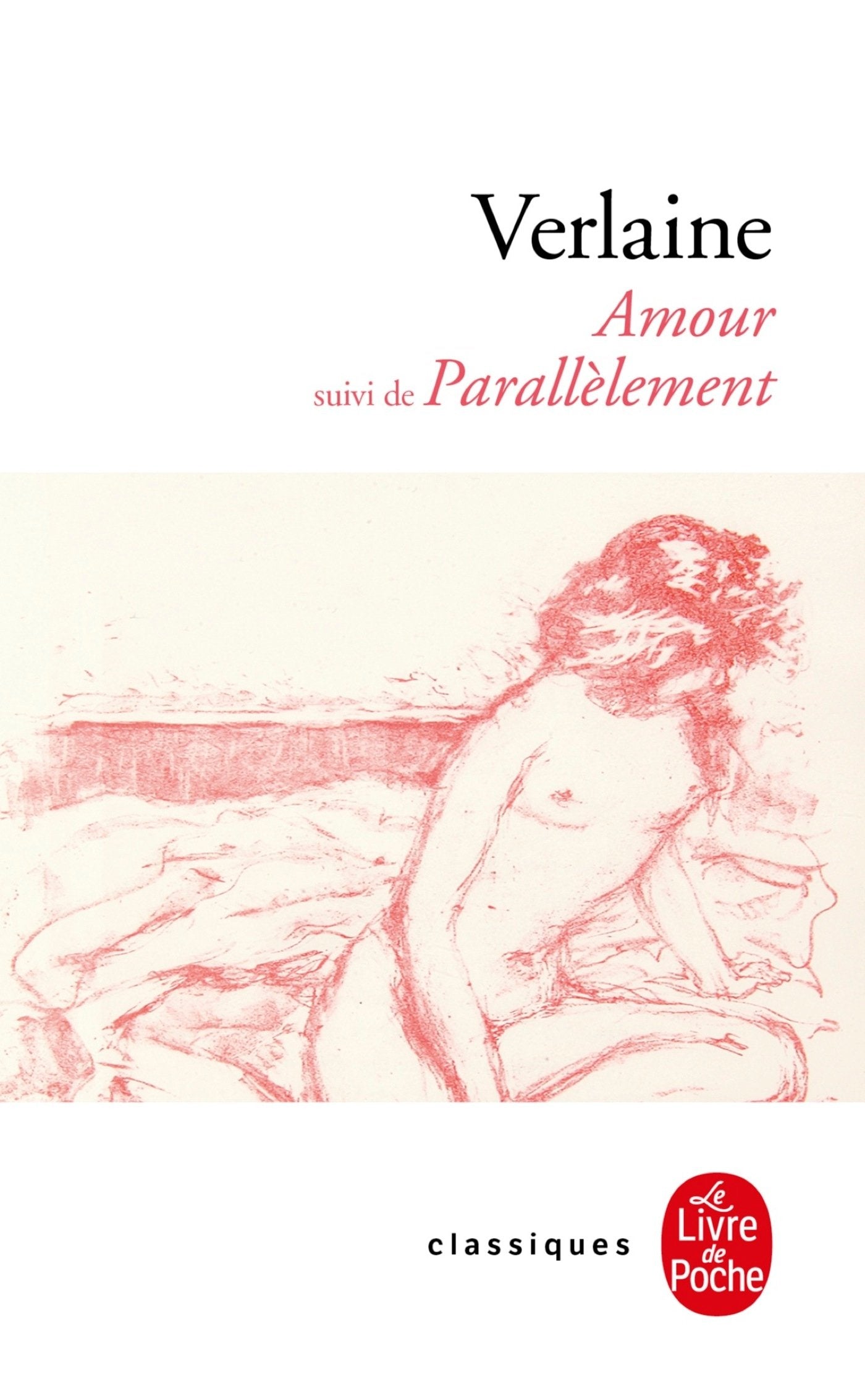 Amour, suivi de Parallelement: Suivi de Parallèlement Classics