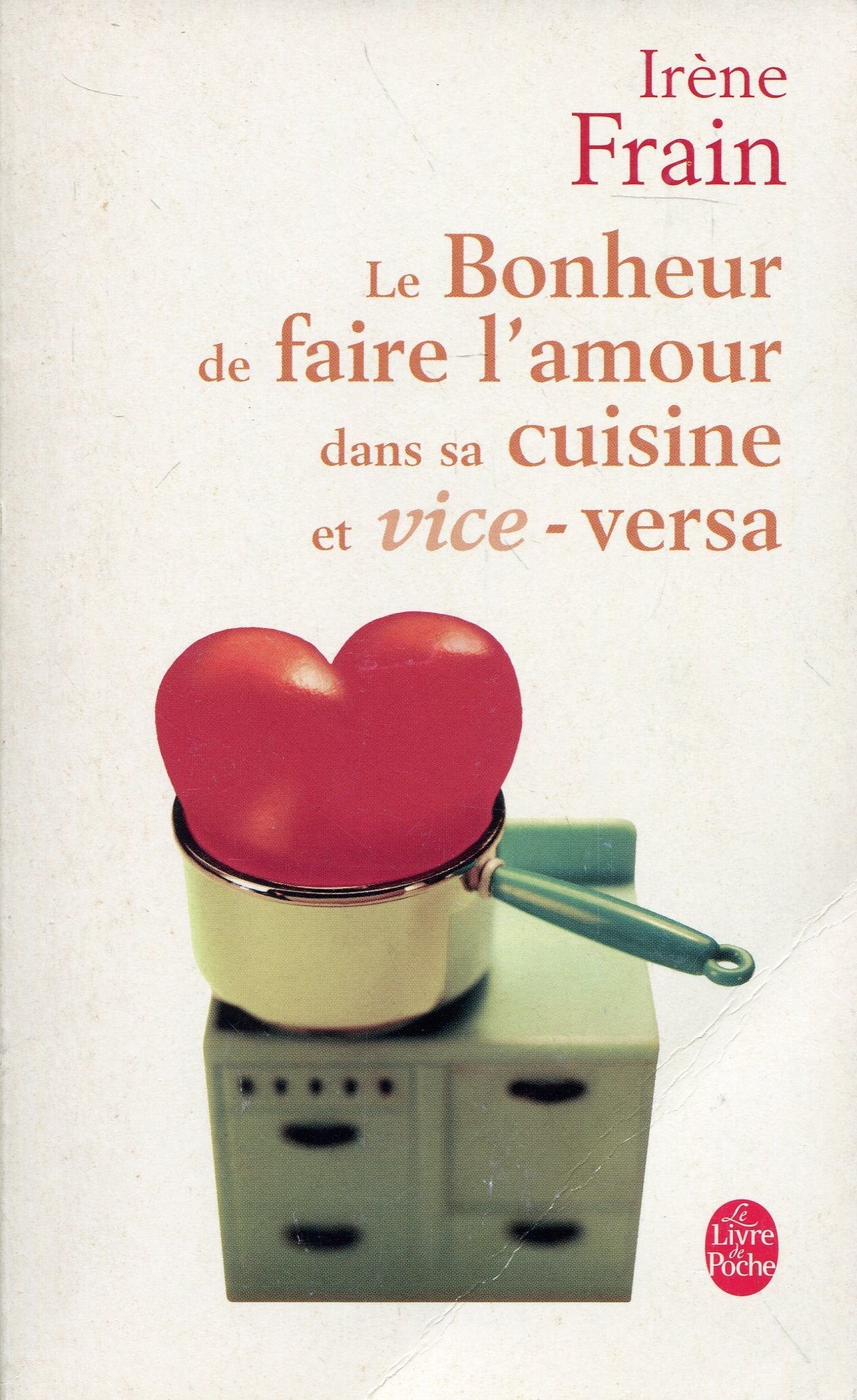 Le Bonheur de faire l'amour dans sa cuisine et vice versa Cooking & Enjoying