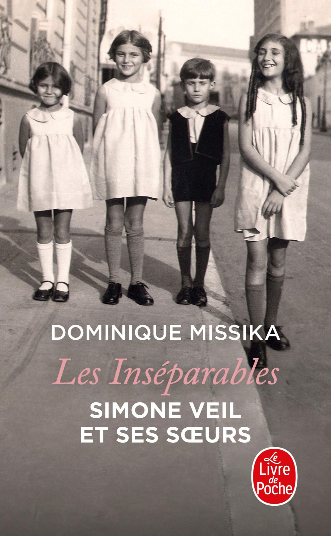 Les inséparables. Simone Veil et ses soeurs Politics & History