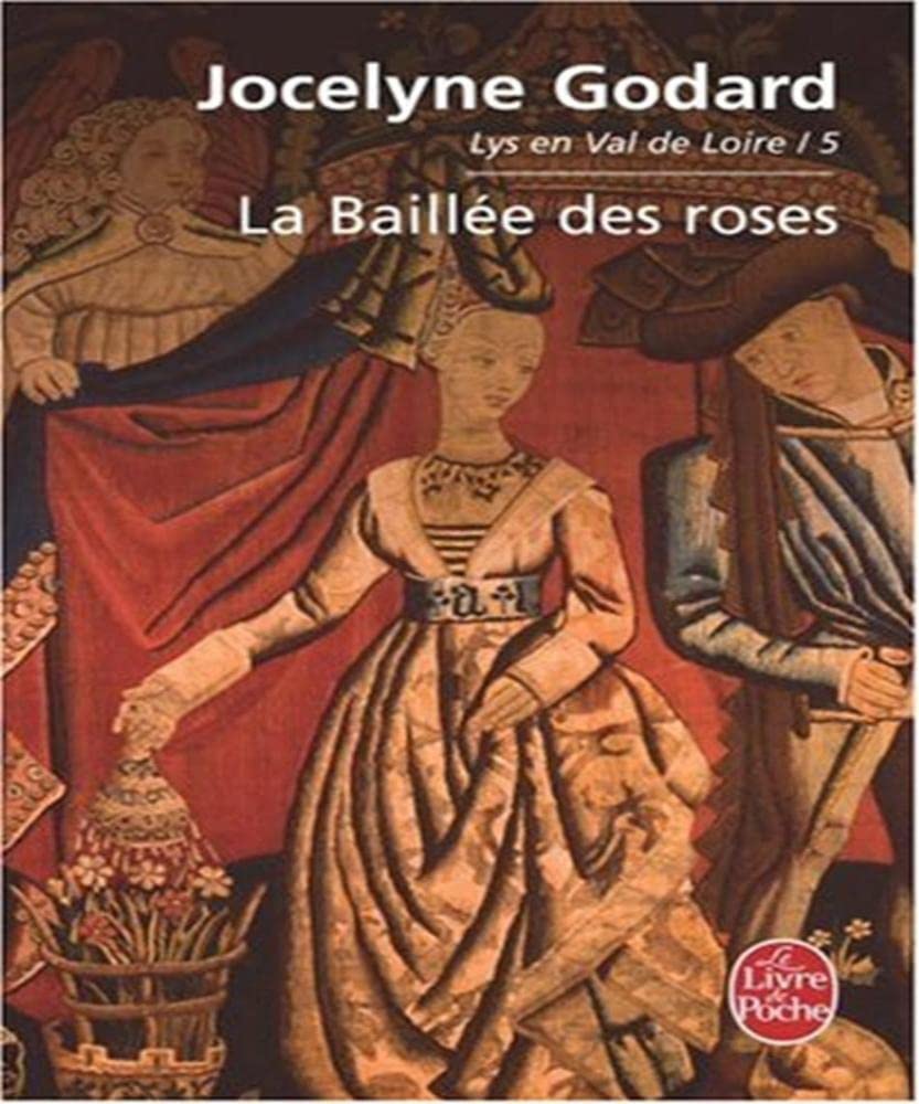 La Baillee Des Roses Lys En Val de Loire T05 Contemporary literature