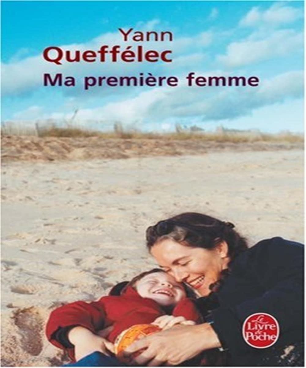 Ma premiere femme: Roman Contemporary literature