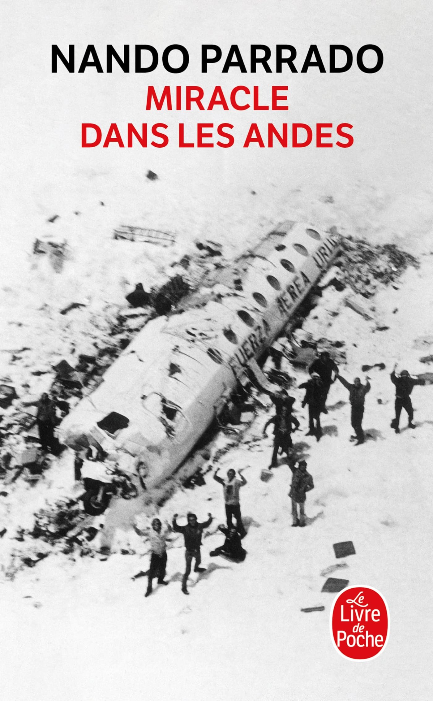Miracle Dans les Andes: 72 jours dans les montagnes et ma longue marche pour rentrer Essays & Short Stories
