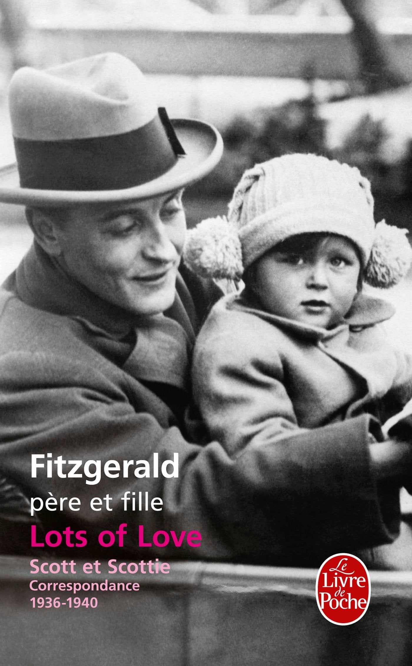 Lots of Love. Scott et Scottie : Correspondance 1936-1940 book