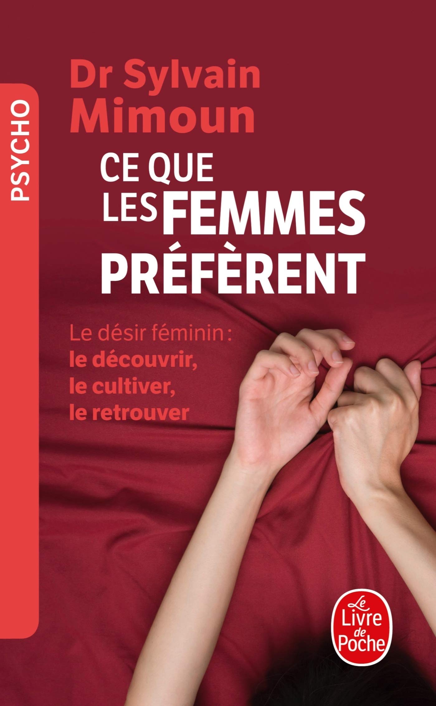 Ce Que Les Femmes Preferent: Le désir féminin : le découvrir, le cultiver, le retrouver Books