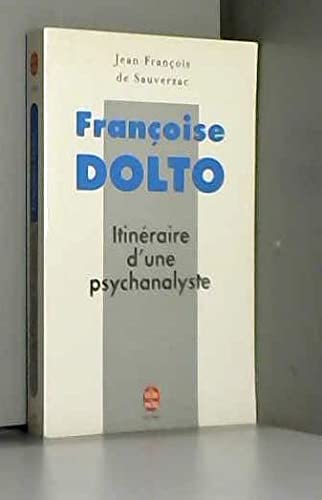 Françoise Dolto : Itinéraire d'une psychanalyste book