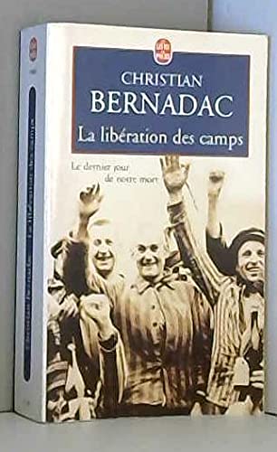 La Liberation Des Camps. Le Dernier Jour De Notre Mort Books