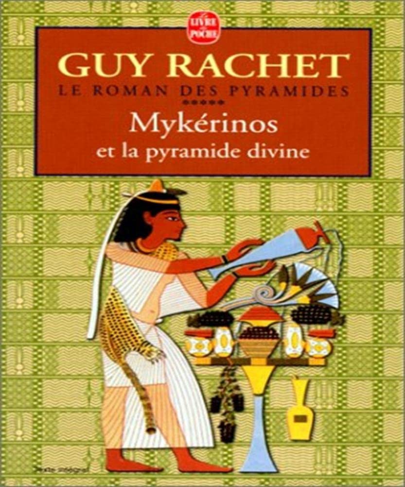 Mykerinos Et La Pyramide Divine: Le Roman des pyramides Contemporary literature