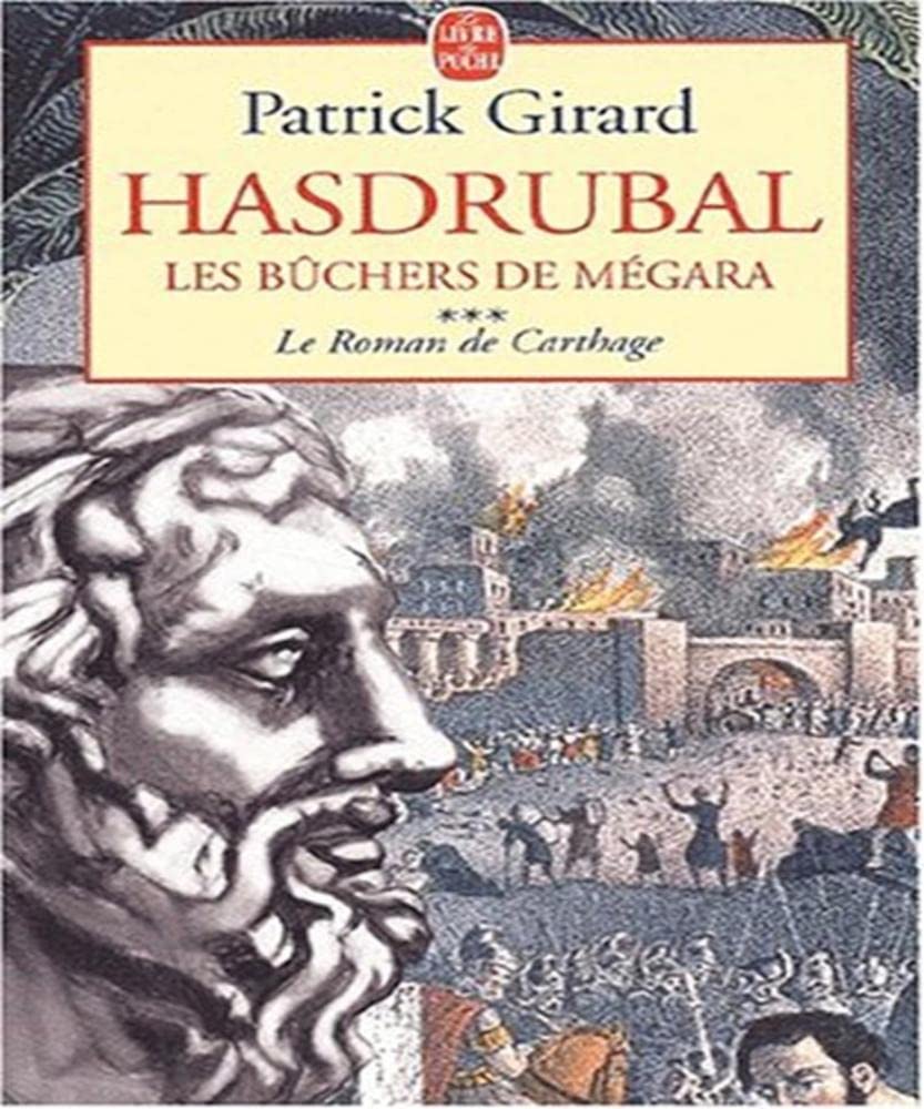 Le Roman De Carthage Tome 3 : Hasdrubal, Les Buchers De Megara Books