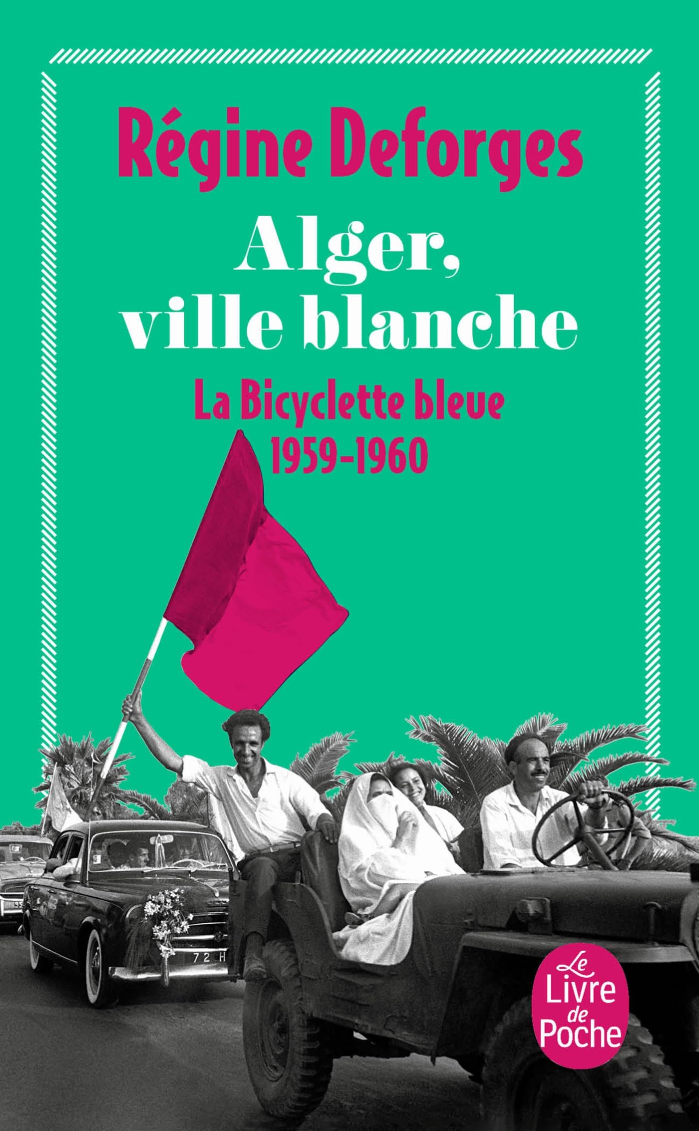 Alger, ville blanche: La bicyclette bleue 1959- 1960 Contemporary literature