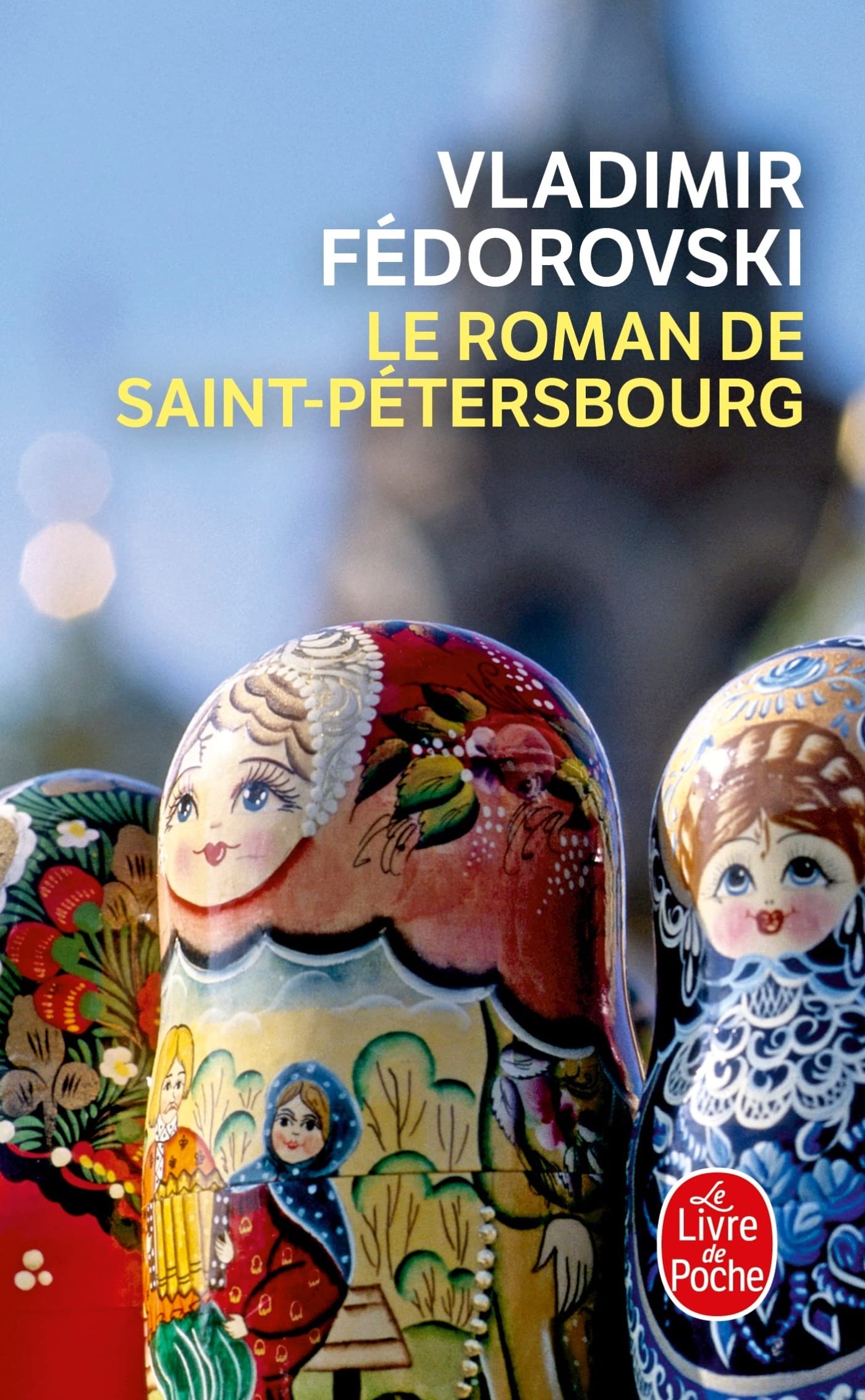 Le Roman de Saint-Pétersbourg: Les amours au bord de la Néva (Le Livre De Poche) Contemporary literature