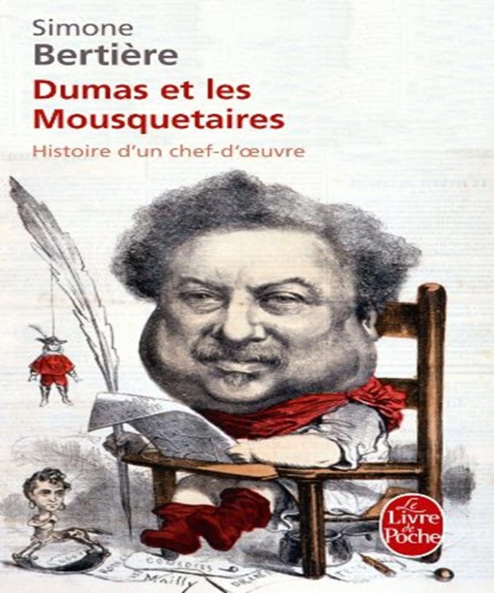 Dumas Et Les Trois Mousquetaires: Histoire d'un chef d'oeuvre Historical Fiction