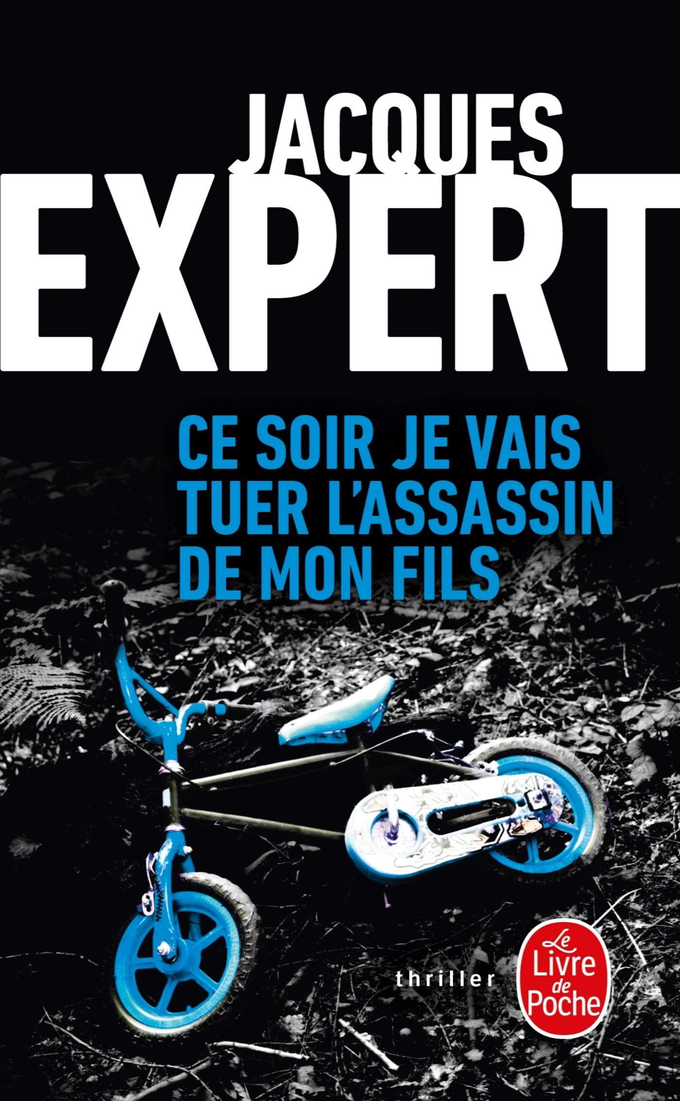 Ce Soir Je Vais Tuer l'Assassin de Mon Fils: Thriller Action & Adventure