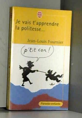 Je vais t'apprendre la politesse ... Adultes ne pas s'abstenir Books
