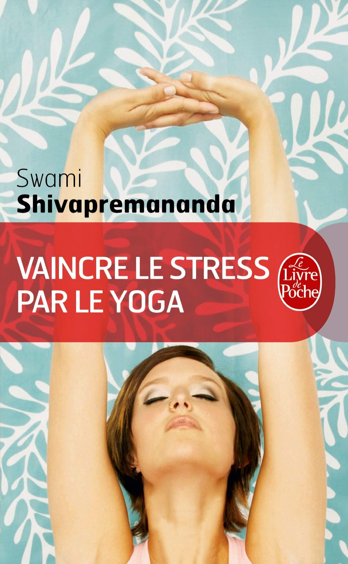 Vaincre le stress par le yoga Medicine
