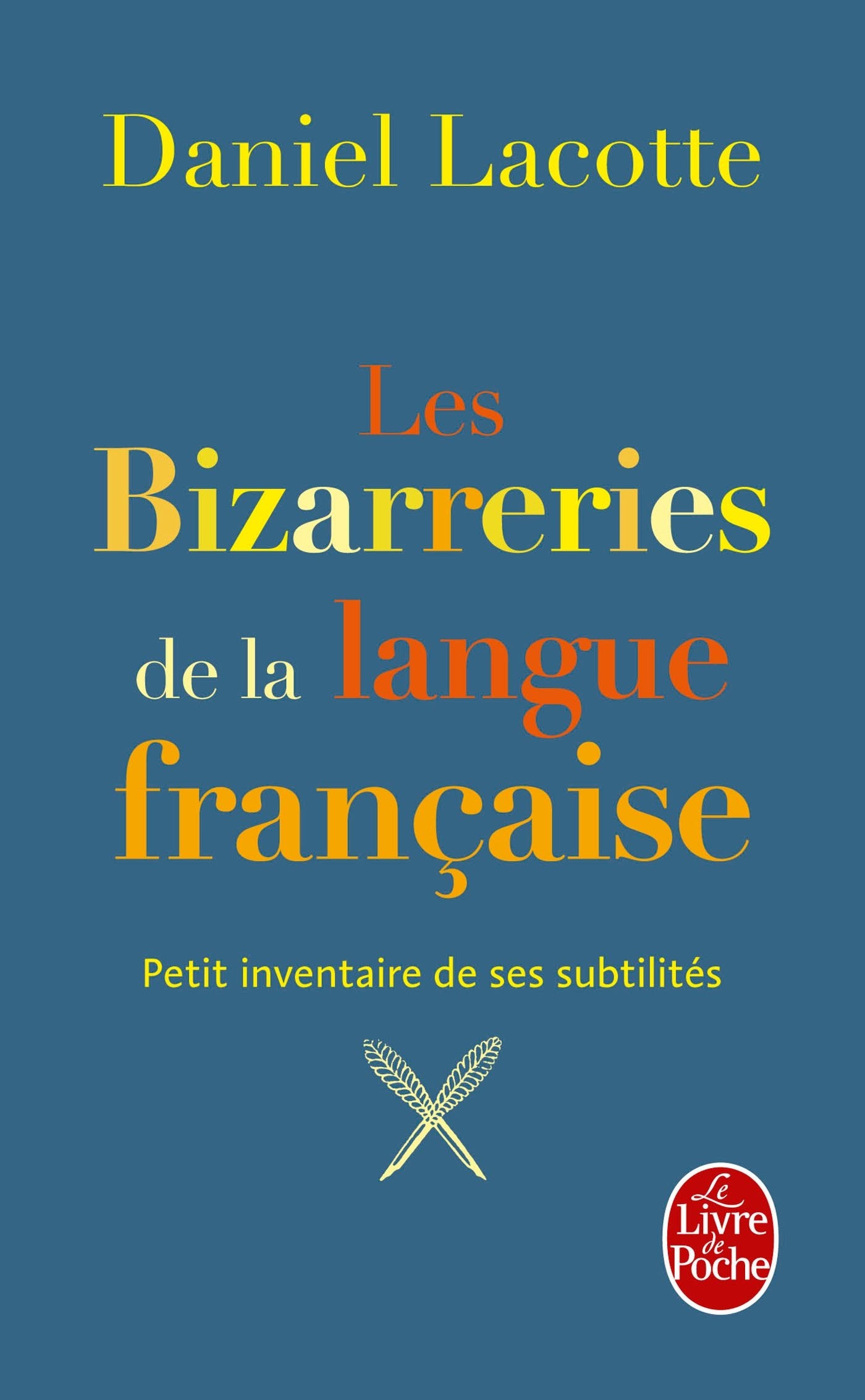 Les Bizarreries de La Langue Franccaise: Petit inventaire de ses subtilités Contemporary literature