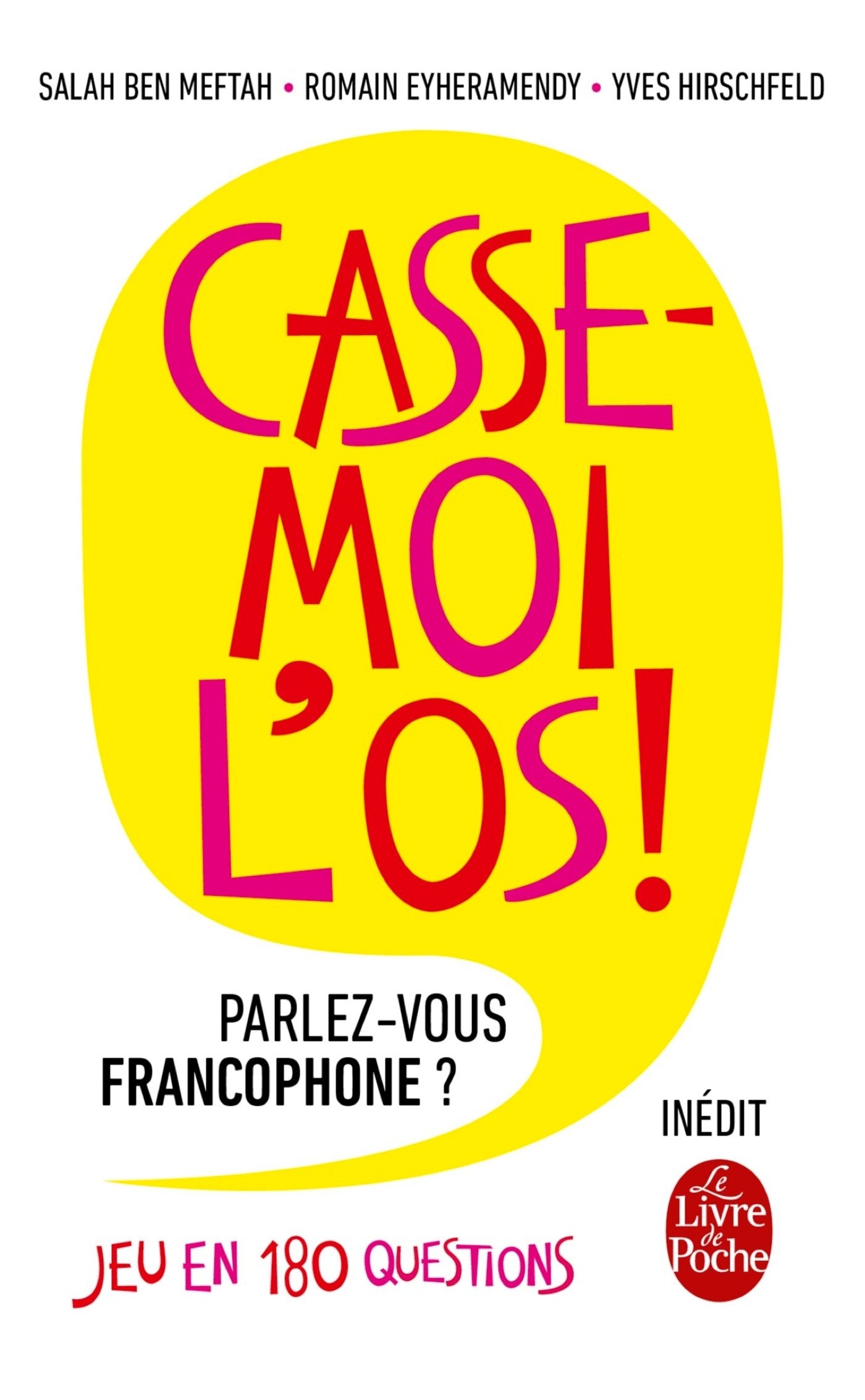 Casse-moi l'os!: parlez-vous francophone? : jeu en 180 questions General education