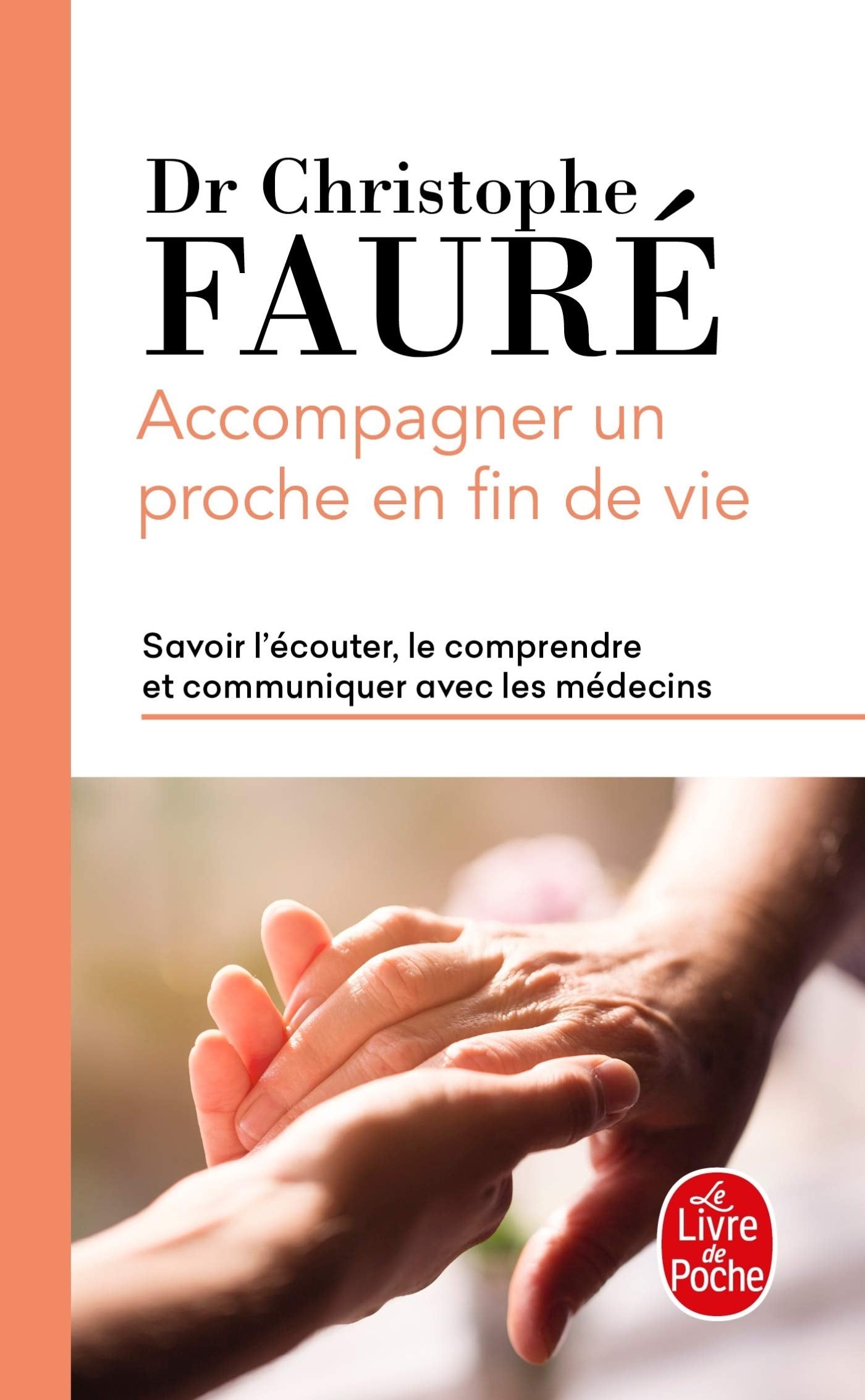 Accompagner un proche en fin de vie: Savoir l'écouter, le comprendre et communiquer avec les médecins Books