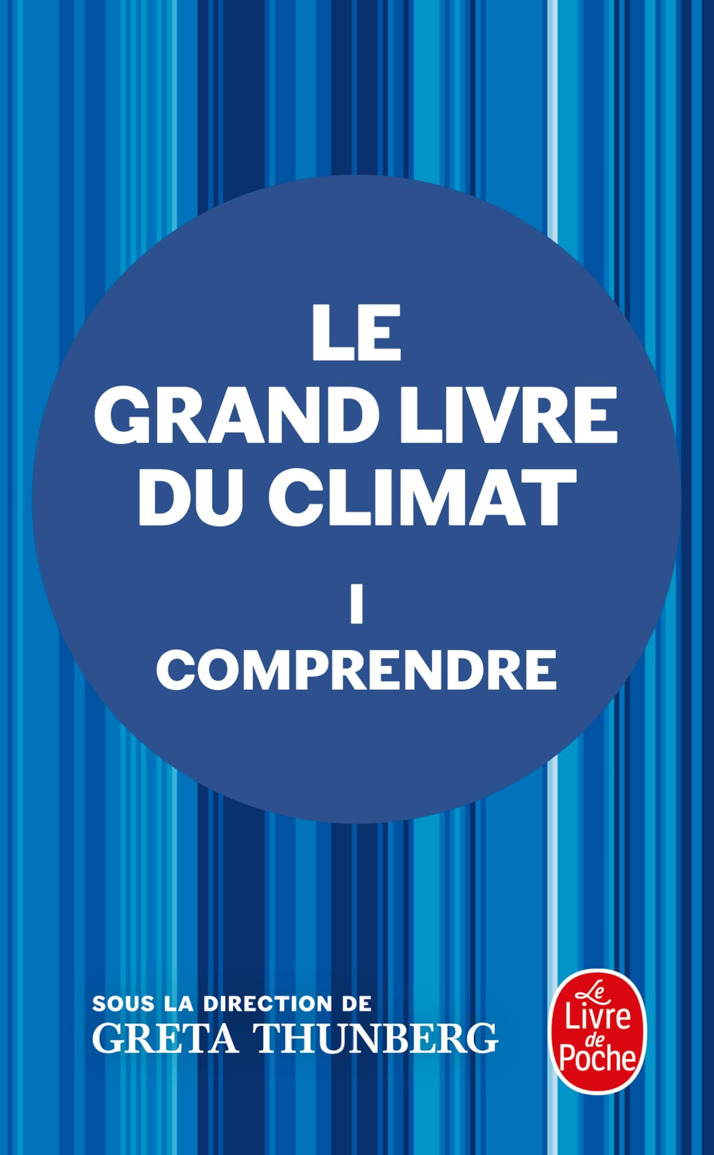 Comprendre (Le Grand Livre du climat, Tome 1): Tome 1, Comprendre Essays & Short Stories