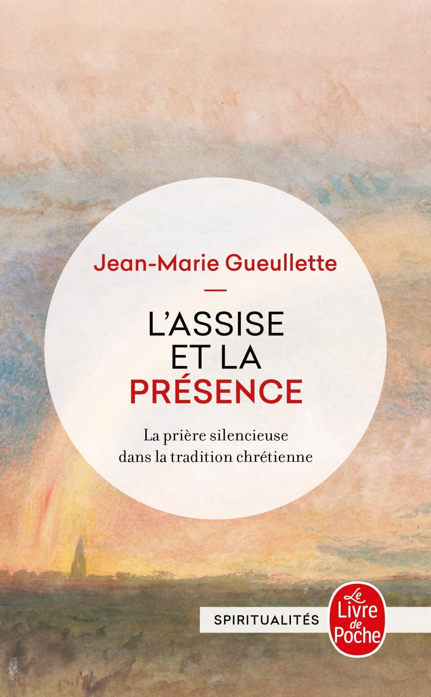 L'assise et la presence: La Prière silencieuse dans la tradition chrétienne Philosophy