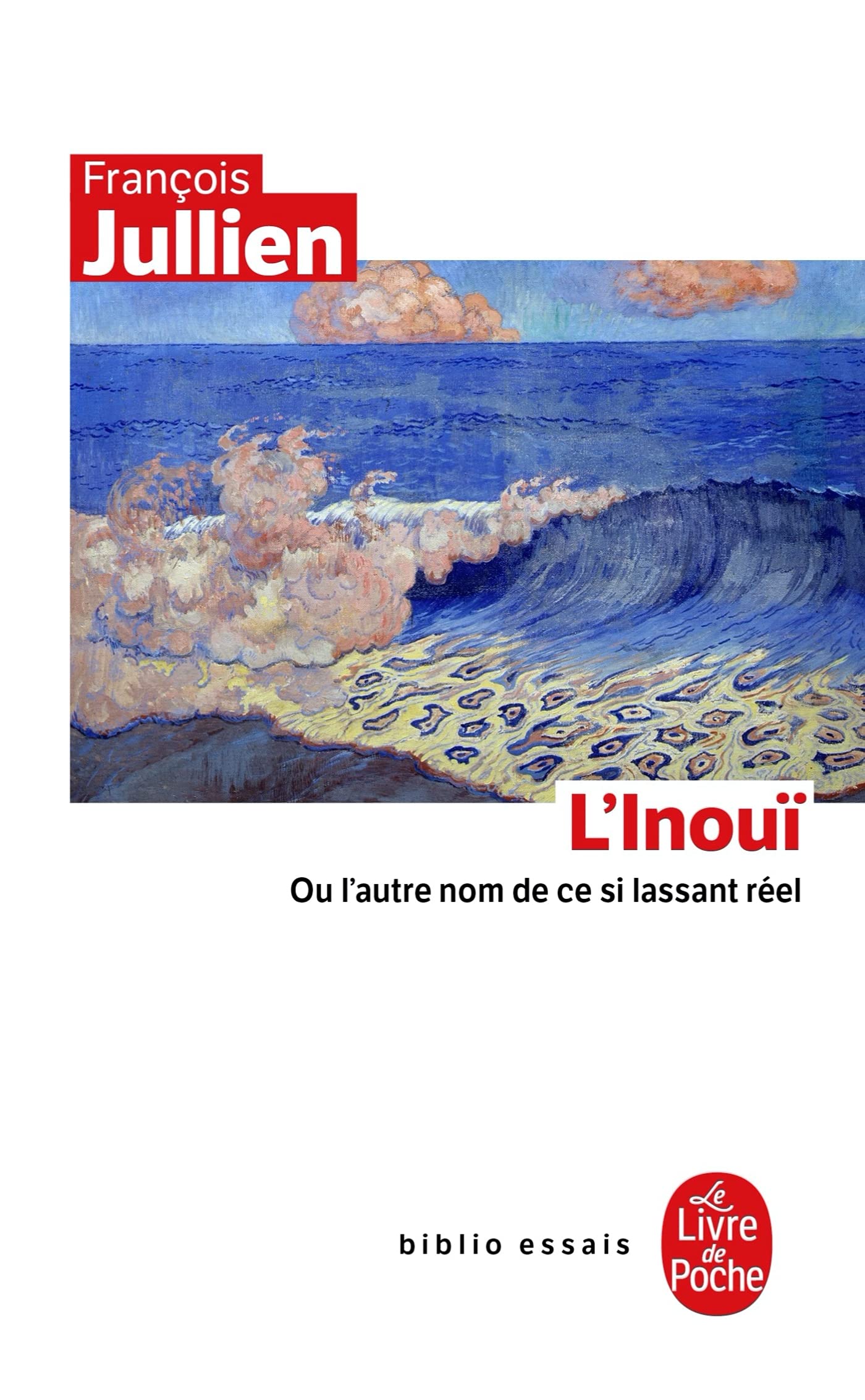 L'inouï: Ou l'autre nom de ce si lassant réel Philosophy