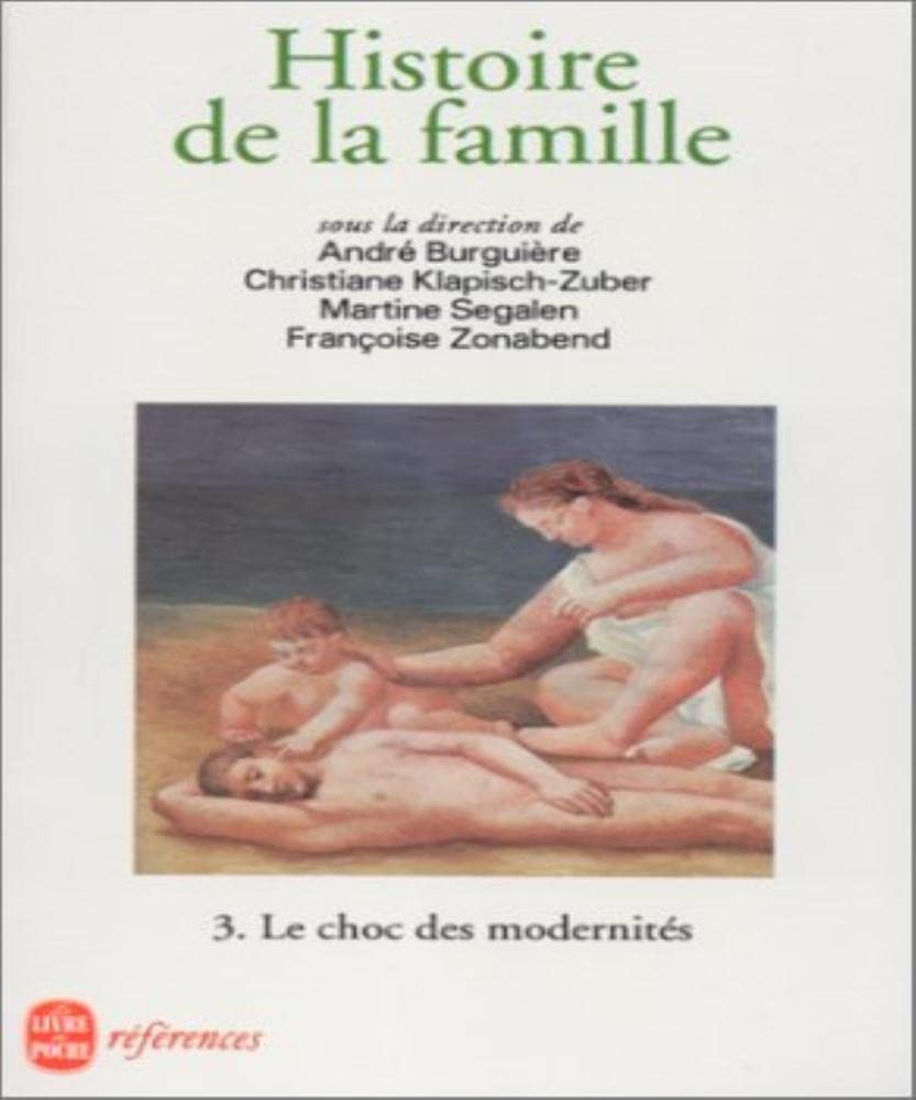 Histoire De La Famille. Tome 3, Le Choc Des Modernites Books