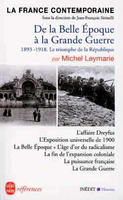 La France contemporaine. Vol. 3. De la Belle Epoque à la Grande Guerre : le triomphe de la République (1893-1918) Books