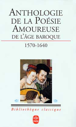 La poésie amoureuse de l'âge baroque : vingt poètes maniéristes et baroques Books