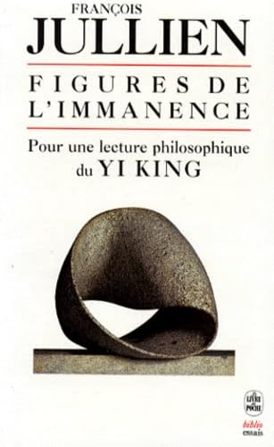Figures de l'immanence Pour une lecture Philosophique du Yi King book