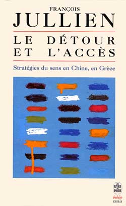 Le détour et l'accès : stratégies du sens en Chine, en Grèce Books