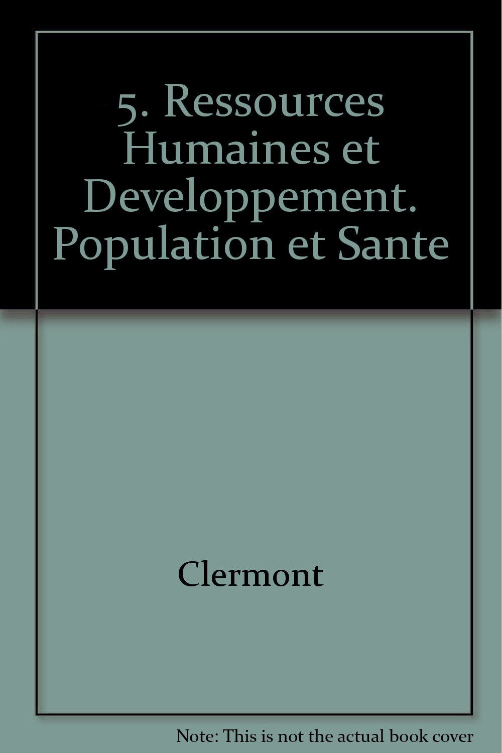 Annales économiques de Clermont-Ferrand, n° 5. Ressources humaines et développement : population, santé book