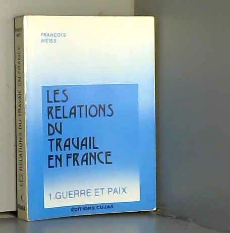 Relations de travail en France t1 guerre et paix Books