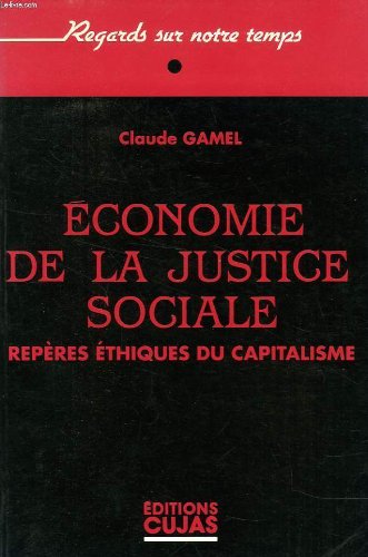 Economie de la justice sociale : repères éthiques du capitalisme book