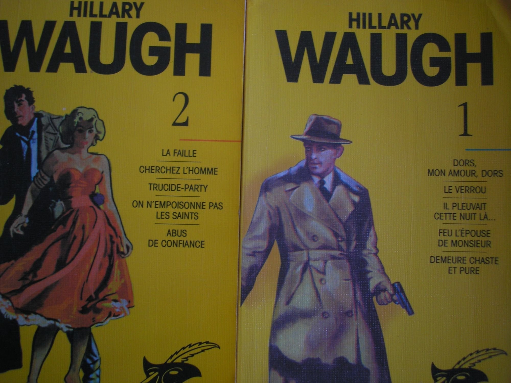 hillary waugh T1 : dors mon amour dors - le verrou - il pleuvait cette nuit la - feu l'épouse de monsieur - demeure chaste et pure + T2 : la faille - cherchez l'homme - trucide party - on n'empoisonne pas les saints - abus de confiance book