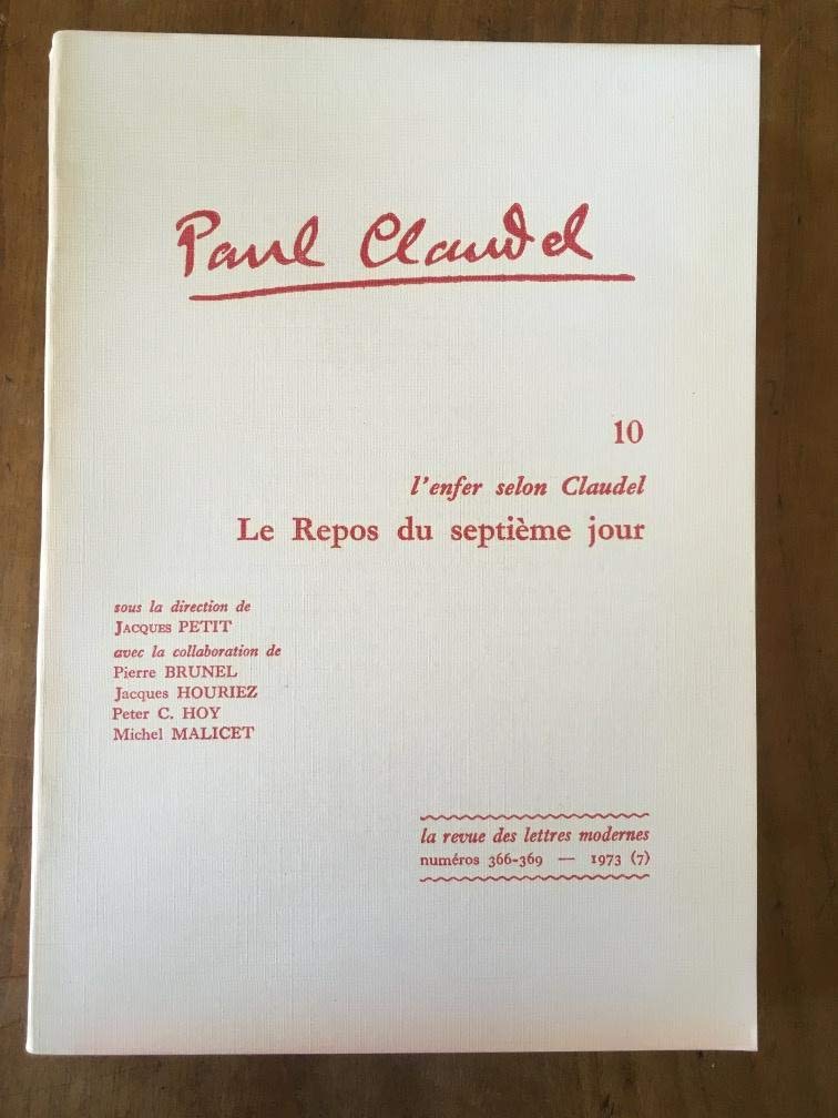 Paul Claudel. Vol. 10. L'enfer selon Claudel : Le repos du septième jour book