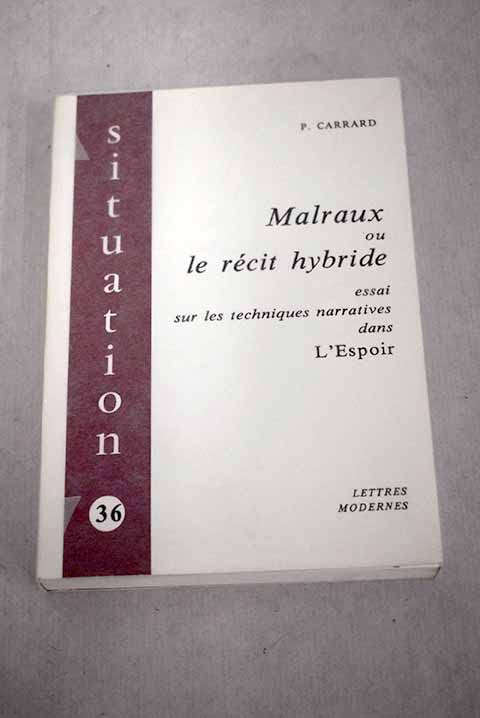 Malraux ou le recit hybride / essai sur les techniques narratives dans "l'espoir" book