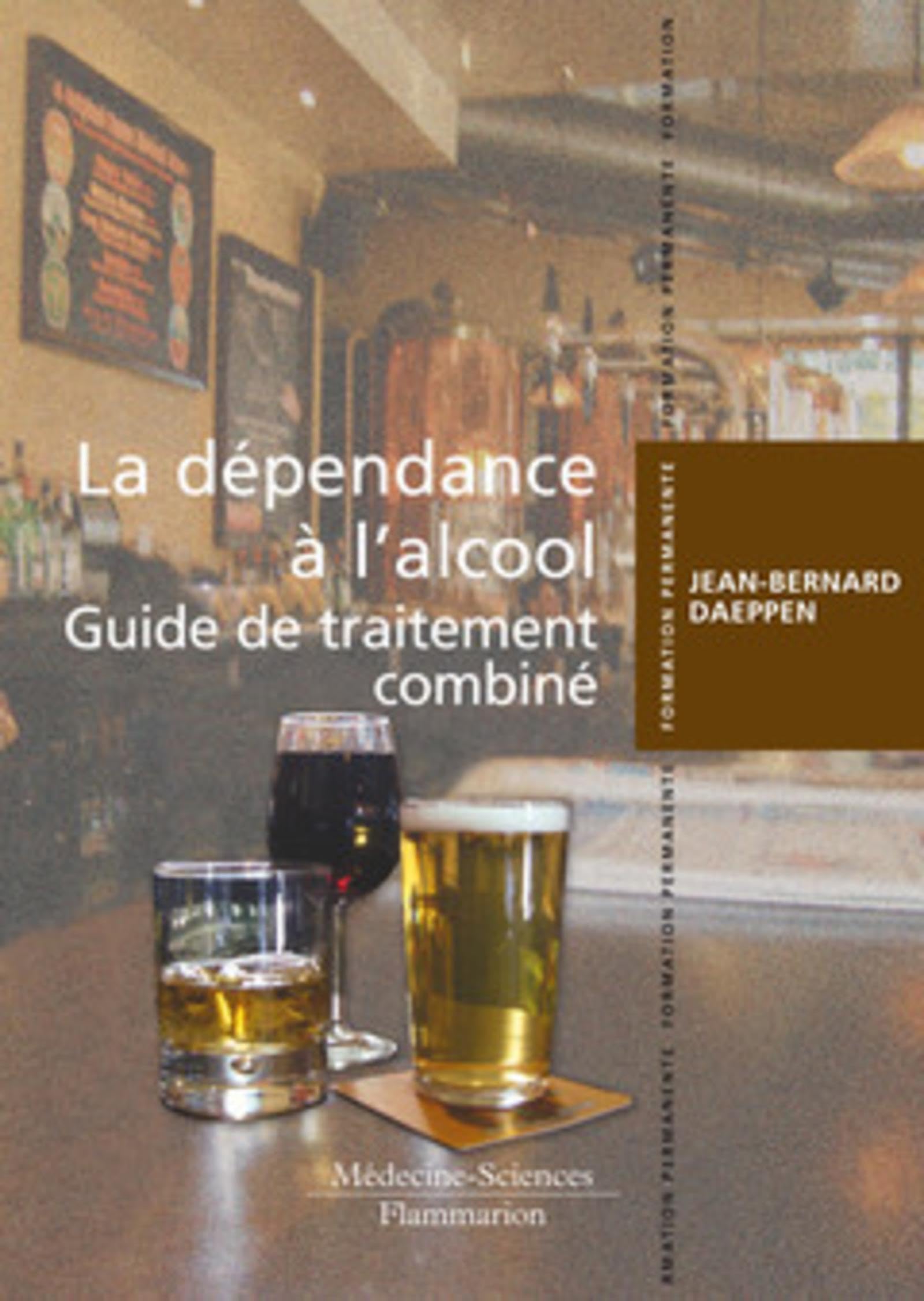 La dépendance à l'alcool. Guide de traitement combiné: Guide de traitement combiné Medicine