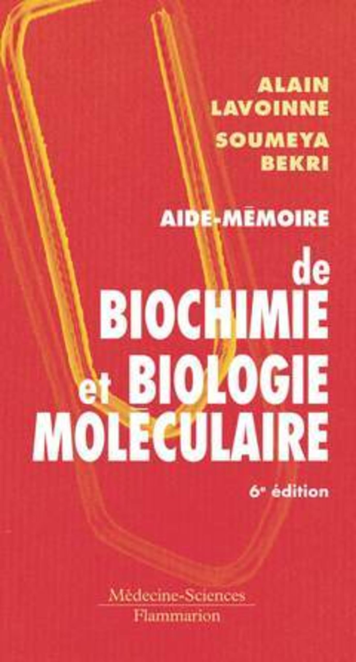 Aide-mémoire de biochimie et biologie moléculaire (6° Éd.) Natural Sciences
