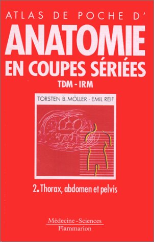 Atlas de poche d'anatomie en coupes sériées TDM-IRM Medicine