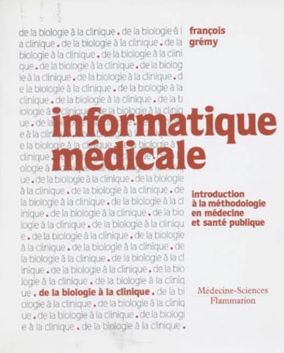 Informatique Medicale. Introduction A La Methodologie En Medecine Et Sante Publique book