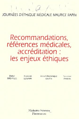 Recommandations, références médicales, accréditation : Les enjeux éthiques book
