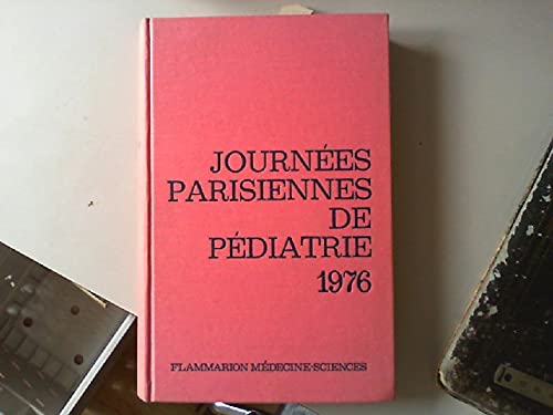 Journees parisiennes de pédiatrie 1976 : 16 et 17 octobre, (Publications) Books