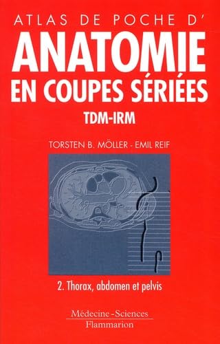 Atlas de poche d'anatomie en coupes sériées TDM-IRM, tome 2 book