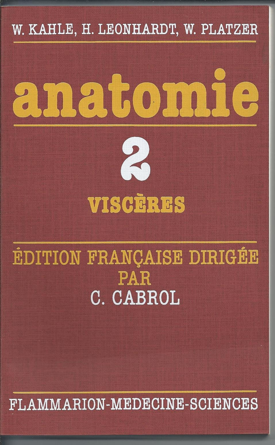 Anatomie, atlas commenté d'anatomie humaine pour les étudiants et praticiens, volume 2 : Viscères book