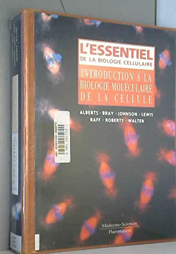 L'essentiel de la biologie cellulaire: Introduction à la biologie moléculaire de la cellule book