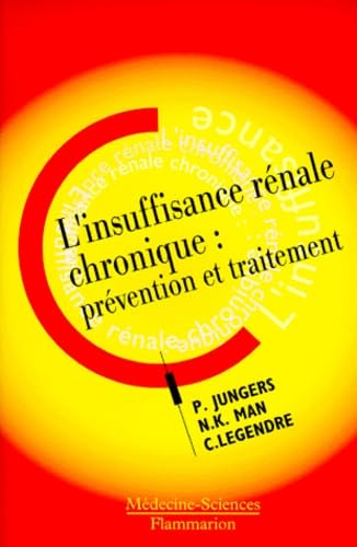 L'Insuffisance Renale Chronique. Prevention Et Traitement Medicine