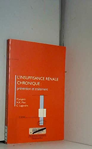 L'Insuffisance Renale Chronique : Prevention Et Traitement. 2eme Edition Medicine